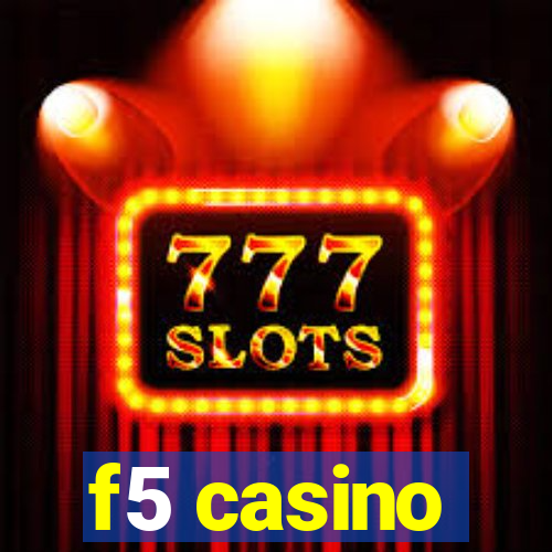 f5 casino